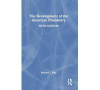 The Development of the American Presidency