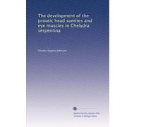 The development of the prootic head somites and eye muscles in Chelydra serpentina