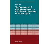 The Development of the Right to Property in the European Convention on Human Rights: 1 (Interdisciplinary Studies on the Council of Europe and Its Conventions, 1)