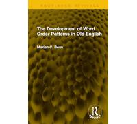 The Development of Word Order Patterns in Old English (Routledge Revivals)