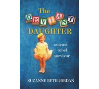 The Deviant Daughter: Outcast Rebel Survivor