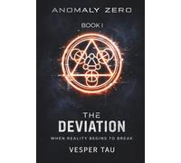 The Deviation: When Reality Begins to Break: 1 (Anomaly Zero)