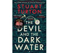 The Devil and the Dark Water: from the bestselling author of The Seven Deaths of Evelyn Hardcastle and The Last Murder at the End of the World (Bloomsbury Publishing)