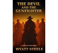 The Devil and the Gunfighter (Trails of the Gunfighter: An Action Packed Gritty Western Series for Men)