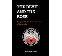 THE DEVIL AND THE ROSE: European Witchcraft and the Roots of Quimbanda
