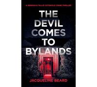 The Devil Comes to Bylands: A British Psychological Crime Thriller: 3 (A Denman & Tallis Cotswold Crime Thriller)