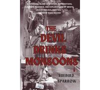 The Devil Drinks Monsoons