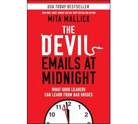 The Devil Emails at Midnight: What Good Leaders Can Learn From Bad Bosses