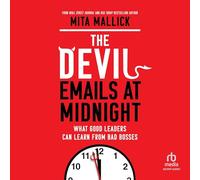 The Devil Emails at Midnight: What Good Leaders Can Learn from Bad Bosses