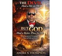 The Devil Had a Hit on Me But God Had a Better Plan for Me