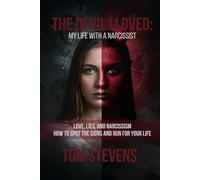The Devil I Loved: My Life with a Narcissist: Love, Lies, and Narcissism: How to Spot the Signs and Run for Your Life