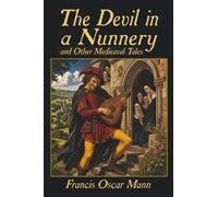 The Devil in a Nunnery, and Other Mediaeval Tales