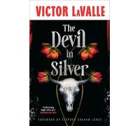 The Devil in Silver: The dark and atmospheric horror novel from the award-winning author of The Ballad of Black Tom