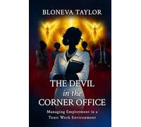 The Devil in the Corner Office: Managing Employment in a Toxic Work Environment