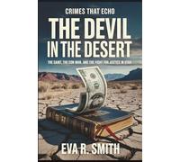 The Devil in the Desert: The Survivors, the Con Man, and the Hunt for a Criminal Mastermind - A True Psychological Crime Story (Crimes That Echo)