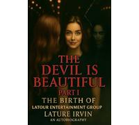 The Devil Is Beautiful Part I The Birth of Latour Entertainment Group