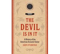 The Devil Is in It: A History of the American Acoustic Guitar