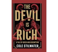 The Devil Is Rich: A Tale of Greed and Redemption