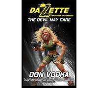 THE DEVIL MAY CARE: 2 (DAZETTE - DAUGHTER OF DARKNESS)