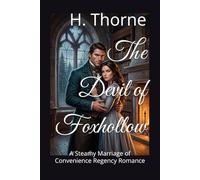 The Devil of Foxhollow: A Steamy Marriage of Convenience Regency Romance: 7 (The Land Made Me Do It)