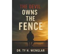 The Devil Owns the Fence: A Call to Courageous Faith in a Culture of Comfortable Christianity (Faith Journey)
