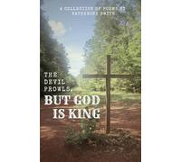 The Devil Prowls, But God Is King
