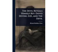 The Devil Reveals Himself Rev. David Devine, D.D., and The Devil