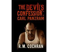 The Devil’s Confession: Carl Panzram (Dark Deeds: America’s Serial Killers Exposed)