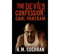 The Devil’s Confession: Carl Panzram (Dark Deeds: America’s Serial Killers Exposed)