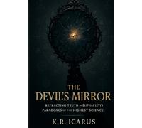 The Devil’s Mirror: Refracting Truth in Éliphas Lévi’s Paradoxes of the Highest Science (A Mystical Deep Dive)