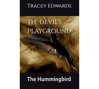 The Devil’s Playground: The Hummingbird