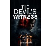 The Devil’s Witness: A Tessa Rourke Thriller: The Former FBI Profiler Who Must Hunt a Serial Killer Stopping the Hearts of the Forgiven Before He Asks Her What She Saw
