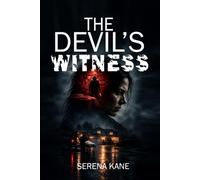 The Devil’s Witness: A Tessa Rourke Thriller: The Former FBI Profiler Who Must Hunt a Serial Killer Stopping the Hearts of the Forgiven Before He Asks Her What She Saw: 3