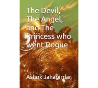 The Devil, The Angel, and The Princess who went Rogue