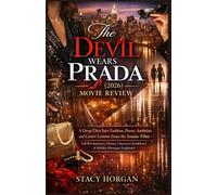 The Devil Wears Prada (2026) Movie Review: A Deep Dive Into Fashion, Power, Ambition and Career Lessons from the Iconic Film, Full Plot Summary, Themes, Characters Breakdown & Hidden Messages Explaine