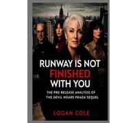 THE DEVIL WEARS PRADA WHEN THE RUNWAY FIGHTS BACK: The Unofficial Fan Guide and Critical Preview of The Devil Wears Prada 2 (2026)