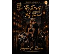 The Devil Who Learned My Name: Bound & Burning Bellhaven Book One