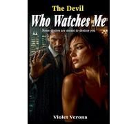 The Devil Who Watches Me: An Obsessive Billionaire Romance Thriller. Morally Gray Hero, Slow Burn, Romantic Suspense (Velvet Sins Book Two): 2 (The Velvet Sins)