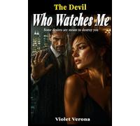 THE DEVIL WHO WATCHES ME: He Protected Her in Secret. He Claimed Her in Silence. (Velvet Sins Book 2)