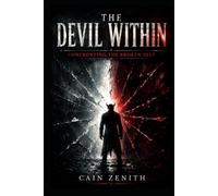 THE DEVIL WITHIN: A Reckoning with Evil, the Self, and the God You Have Been Running From