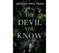 The Devil You Know: A Dragon Soul Press Anthology