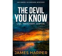The Devil You Know: An Angel & Kincade Mystery (Angel & Kincade Murder Mysteries)