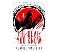 The Devil You Know: Until You Don't: 1 (The Dominion Series)