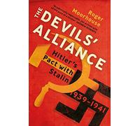 The Devils' Alliance: Hitler's Pact with Stalin, 1939-1941