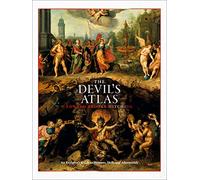 The Devil's Atlas: An Explorer's Guide to Heavens, Hells and Afterworlds