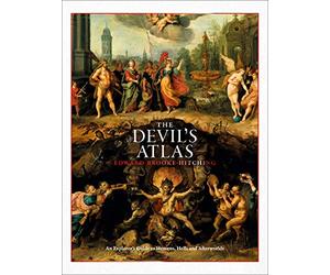 The Devil's Atlas: An Explorer's Guide to Heavens, Hells and Afterworlds