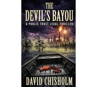 The Devil's Bayou: A Gripping Environmental Legal Thriller Set in Louisiana's Cancer Alley (Public Trust)