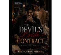 THE DEVIL'S BRIDE CONTRACT: A Dark Mafia Romance (Forced Marriage Mafia Romance)