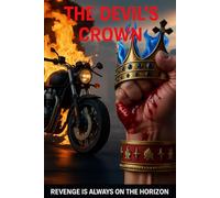 THE DEVIL'S CROWN THE END OF THE ROAD BOOK 4 (The Devil's Crown MC)