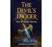 The Devil's Dagger (Legends of Calverique, Book Two): A Historical Romance Pirate Fantasy Novel: 2 (Pirates of Calverique)